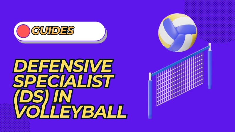 Defensive Specialist (DS) In Volleyball