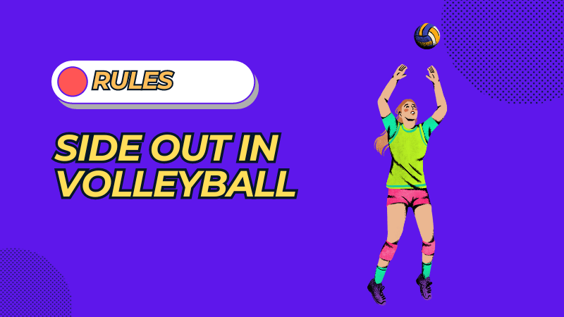 Side Out in Volleyball Explained How and When it Happens in the Game